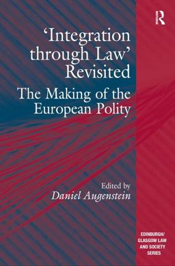 'Integration Through Law' Revisited The Making of the European Polity  9781409423553 Front Cover