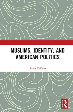 Muslims, Identity and American Politics  9781409428022 Front Cover