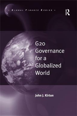 G20 Governance for a Globalized World  9781409428299 Front Cover