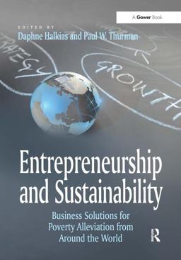 Entrepreneurship and Sustainability Business Solutions for Poverty Alleviation from Around the World  9781409428732 Front Cover