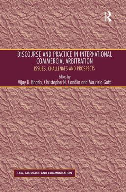 Discourse and Practice in International Commercial Arbitration Issues, Challenges and Prospects  9781409432319 Front Cover