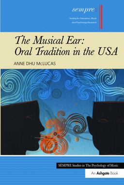 Musical Ear: Oral Tradition in the USA  9781409432906 Front Cover