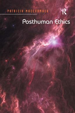 Posthuman Ethics Embodiment and Cultural Theory  9781409434542 Front Cover
