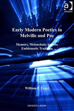 Early Modern Poetics in Melville and Poe