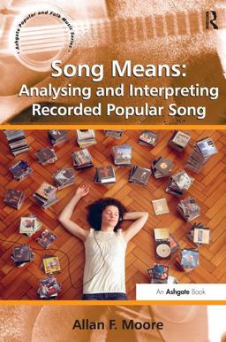Song Means: Analysing and Interpreting Recorded Popular Song  9781409438021 Front Cover