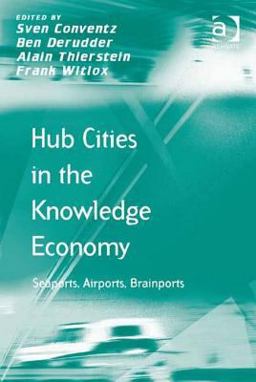 Hub Cities in the Knowledge Economy Hub Cities in the Knowledge Economy