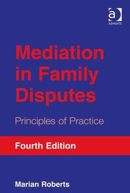 Mediation in Family Disputes Principles of Practice 4th 9781409450337 Front Cover