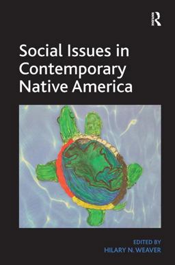 Social Issues in Contemporary Native America Reflections from Turtle Island  9781409452065 Front Cover