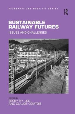 Sustainable Railway Futures Issues and Challenges  9781409452430 Front Cover