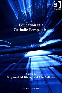 Education in a Catholic Perspective Education in a Catholic Perspective