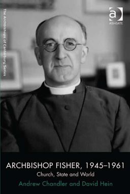 Archbishop Fisher 1945-1961 (Ebk - Epub) Church State and World Archbishop Fisher 1945-1961 (Ebk - Epub) Church State and World