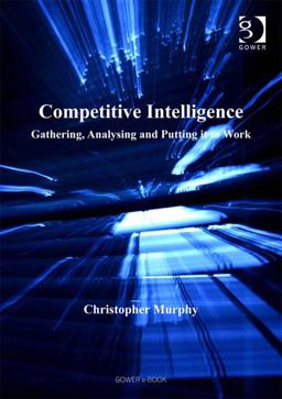 Competitive Intelligence (Ebk - Epub) Gathering Analysing and Putting It to Work