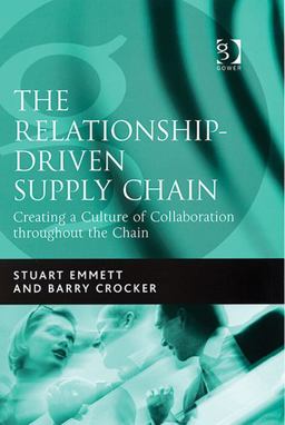 The Relationship-Driven Supply Chain (Ebk - Epub) Creating a Culture of Collaboration Throughout the Chain