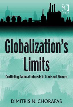Globalization's Limits (Ebk - Epub) Conflicting National Interests in Trade and Finance