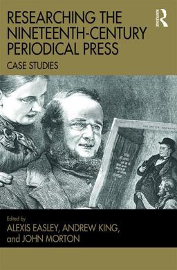 Researching the Nineteenth-century Periodical Press: Case Studies  9781409468851 Front Cover