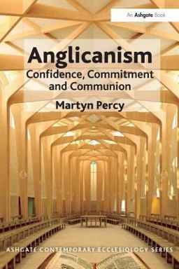 Anglicanism Confidence, Commitment and Communion  9781409470366 Front Cover