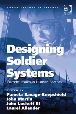 Designing Soldier Systems Current Issues in Human Factors