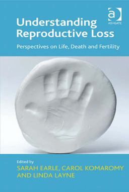 Understanding Reproductive Loss Perspectives on Life Death and Fertility