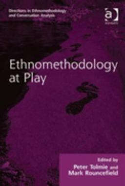 Ethnomethodology at Play