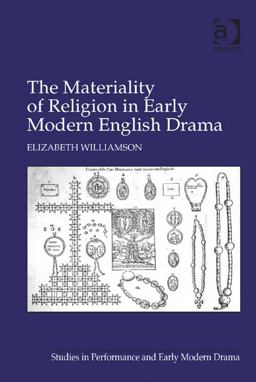 The Materiality of Religion in Early Modern English Drama