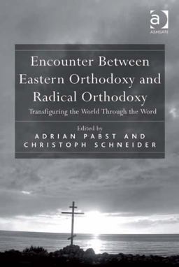 Encounter Between Eastern Orthodoxy and Radical Orthodoxy