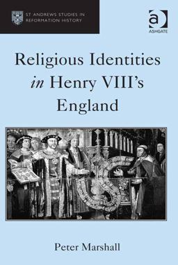 Religious Identities in Henry Viii's England