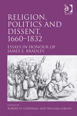 Religion Politics and Dissent 1660-1832
