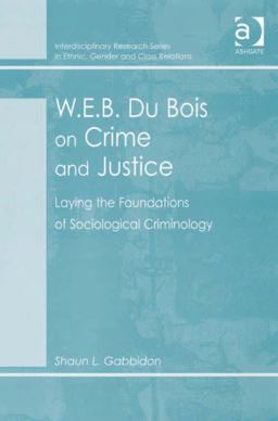 W. E. B. Du Bois on Crime and Justice