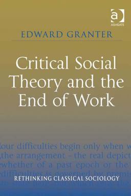Critical Social Theory and the End of Work
