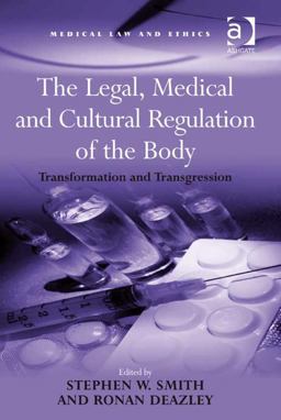 The Legal Medical and Cultural Regulation of the Body