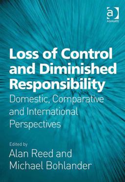 Loss of Control and Diminished Responsibility Loss of Control and Diminished Responsibility