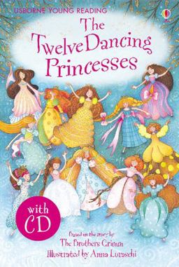 Twelve Dancing Princesses + Cd  9781409505327 Front Cover