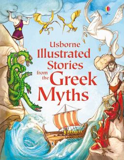 Usborne Illustrated Stories from the Greek Myths  9781409531678 Front Cover