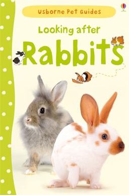 Looking after Rabbits (Usborne Pet Guides)