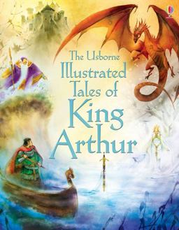 Illustrated Tales of King Arthur  9781409563266 Front Cover