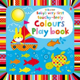 Baby's Very First Touchy-Feely Colours Play Book  9781409565116 Front Cover