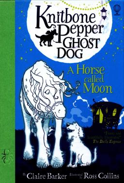 Knitbone Pepper Ghost Dog and a Horse Called Moon