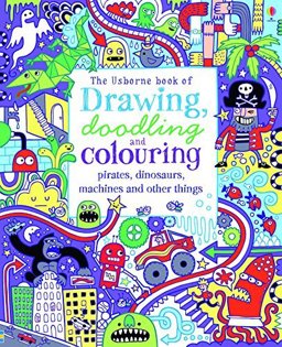 Drawing Doodling and Colouring Pirates Dinosaurs Machines and Other Things