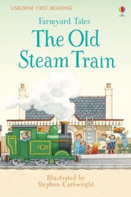First Reading Level 2 Farmyard Tales the Old Steam Train