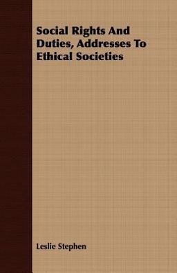 Social Rights and Duties, Addresses to Ethical Societies