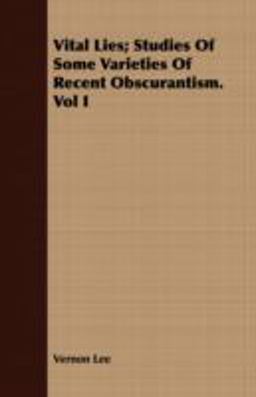 Vital Lies; Studies of Some Varieties of Recent Obscurantism
