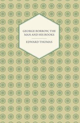 George Borrow, the Man and His Books