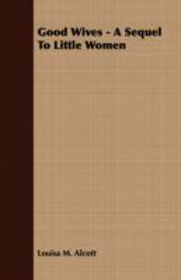 Good Wives - a Sequel to Little Women