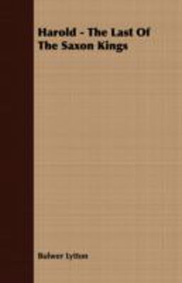 Harold - the Last of the Saxon Kings