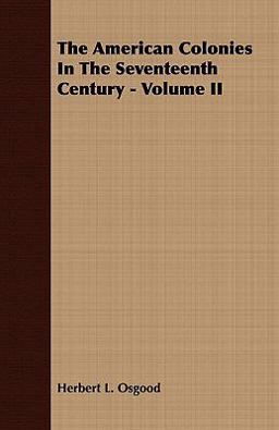 The American Colonies in the Seventeenth Century -
