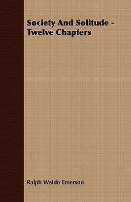 Society and Solitude - Twelve Chapters