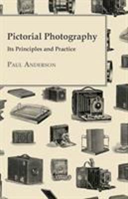 Pictorial Photography - Its Principles and Practice