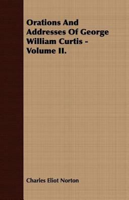 Orations and Addresses of George William Curtis -
