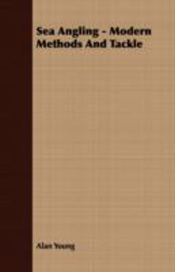 Sea Angling - Modern Methods and Tackle