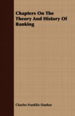 Chapters on the Theory and History of Banking